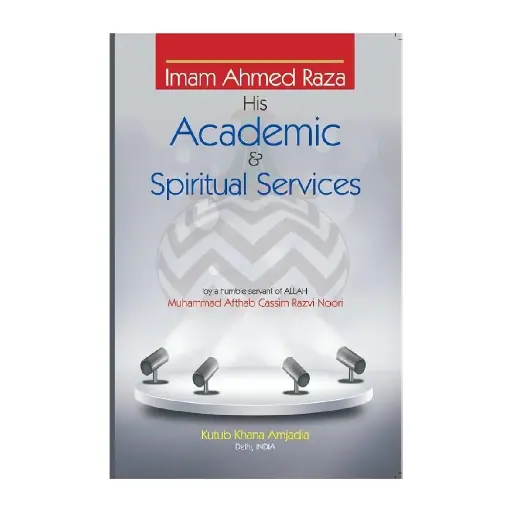 [amjadi_E41] Imam Ahmad Raza His  Academic, Spritual Service 